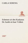 Schetsen uit den Kaukasus De Aarde en haar Volken, 1887