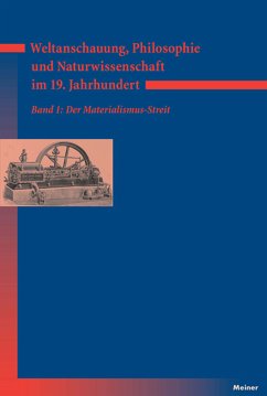 Weltanschauung, Philosophie und Naturwissenschaft im 19. Jahrhundert. Band 1: Der Materialismus-Streit (eBook, PDF)