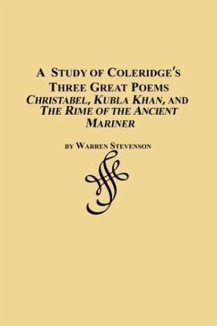 A Study of Coleridge's Three Great Poems - Christabel, Kubla Khan and the Rime of the Ancient Mariner - Stevenson, Warren