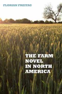 The Farm Novel in North America - Freitag, Florian
