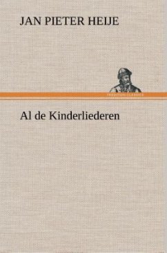 Al de Kinderliederen - Heije, Jan Pieter