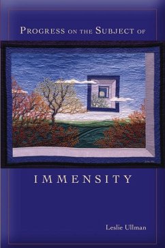 Progress on the Subject of Immensity - Ullman, Leslie