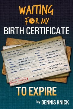 Waiting For My Birth Certificate to Expire - Knick, Dennis