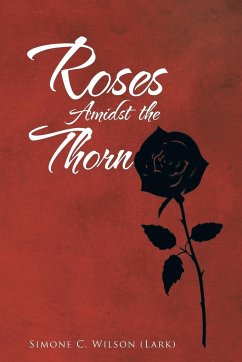 Roses Amidst the Thorn - Simone C. Wilson (Lark)