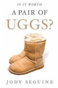 Is It Worth a Pair of Uggs? - Seguine, Jody