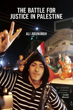 The Battle for Justice in Palestine - Abunimah, Ali