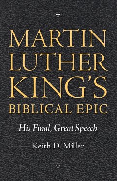 Martin Luther King S Biblical Epic - Miller, Keith D.