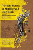 Virtuous Women in Mythology and Holy Books Virtuous Women in Mythology and Holy Books