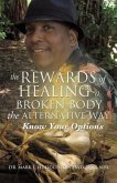 The Rewards of Healing a Broken Body the Alternative Way