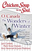 Chicken Soup for the Soul: O Canada the Wonders of Winter