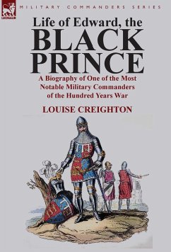 Life of Edward, the Black Prince - Creighton, Louise