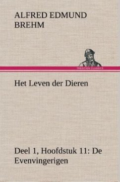 Het Leven der Dieren Deel 1, Hoofdstuk 11: De Evenvingerigen - Brehm, Alfred E.