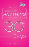 Manifest Anything You Want in 30 Days