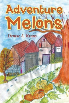 Adventure Melons - Kraus, Denise A.