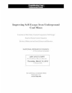 Improving Self-Escape from Underground Coal Mines - National Research Council; Division of Behavioral and Social Sciences and Education; Board on Human-Systems Integration; Committee on Mine Safety Essential Components of Self-Escape