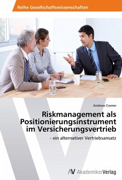 Riskmanagement als Positionierungsinstrument im Versicherungsvertrieb - Cramer, Andreas