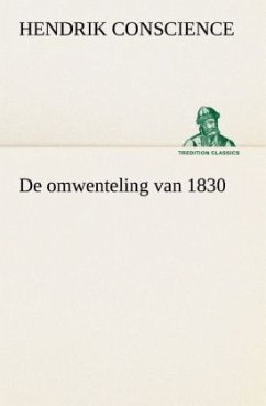 De omwenteling van 1830 - Conscience, Hendrik