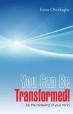 You Can Be Transformed!