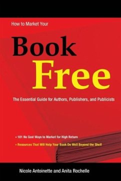 How to Market Your Book Free - Antoinette, Nicole; Rochelle, Anita