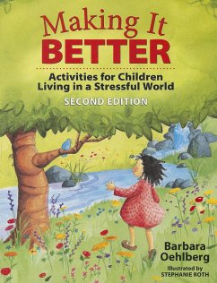 Making It Better: Activities for Children Living in a Stressful World - Oehlberg, Barbara