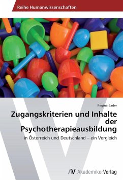 Zugangskriterien und Inhalte der Psychotherapieausbildung - Bader, Regina