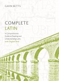 Complete Latin Beginner to Advanced Course: Learn to Read, Write, Speak and Understand a New Language