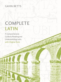 Complete Latin Beginner to Advanced Course - Betts, Gavin