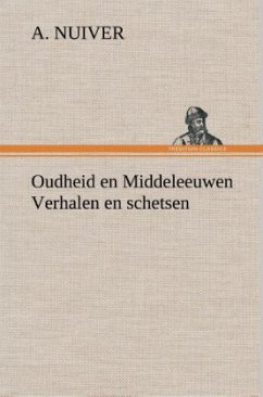 Oudheid en Middeleeuwen Verhalen en schetsen - Nuiver, A.