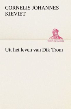 Uit het leven van Dik Trom - Kieviet, Cornelis Johannes