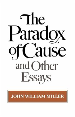 The Paradox of Cause and Other Essays - Miller, John William