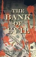 The Bank of Evil - Hull, Richard Anthony