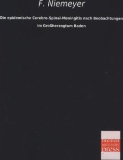 Die epidemische Cerebro-Spinal-Meningitis nach Beobachtungen im Großherzogtum Baden - Niemeyer, Felix von