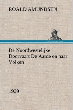 De Noordwestelijke Doorvaart De Aarde en haar Volken, 1909 - Amundsen, Roald