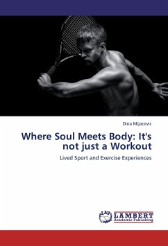 Where Soul Meets Body: It's not just a Workout - Mijacevic, Dina