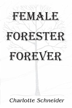 Female Forester Forever - Schneider, Charlotte