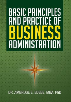 Basic Principles and Practice of Business Administration - Edebe Mba, Ambrose E.