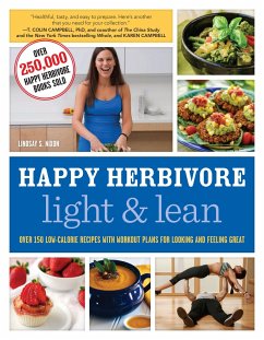 Happy Herbivore Light & Lean: Over 150 Low-Calorie Recipes with Workout Plans for Looking and Feeling Great - Nixon, Lindsay S.