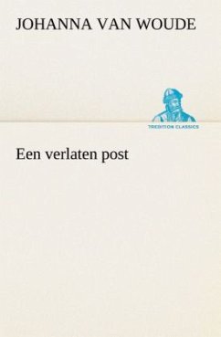 Een verlaten post - Woude, Johanna van