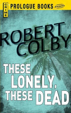 These Lonely, These Dead - Colby, Robert