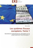 Les systèmes fiscaux européens, Tome 1