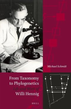 From Taxonomy to Phylogenetics - Life and Work of Willi Hennig - Schmitt, Michael
