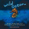 Wild Ocean: Sharks, Whales, Rays, and Other Endangered Sea Creatures