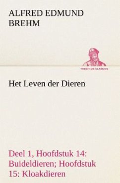 Het Leven der Dieren Deel 1, Hoofdstuk 14: Buideldieren; Hoofdstuk 15: Kloakdieren - Brehm, Alfred E.