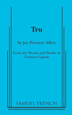 Tru - Allen, Jay Presson; Capote, Truman