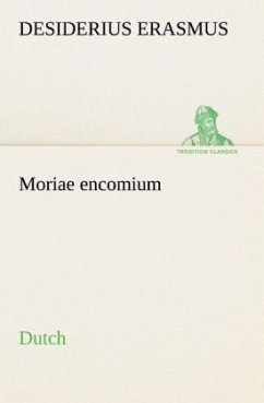 Moriae encomium. Dutch - Erasmus von Rotterdam