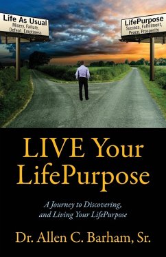 LIVE Your LifePurpose - Barham Sr, Allen C