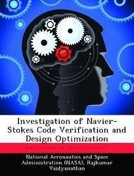 Investigation of Navier-Stokes Code Verification and Design Optimization - Vaidyanathan, Rajkumar