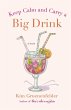 KEEP CALM AND CARRY A BIG DRINK - Bild 1