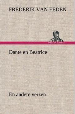 Dante en Beatrice En andere verzen - Eeden, Frederik van