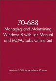 70-688 Managing and Maintaining Windows 8 with Lab Manual and MOAC Labs Online Set